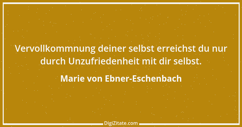 Zitat von Marie von Ebner-Eschenbach 547