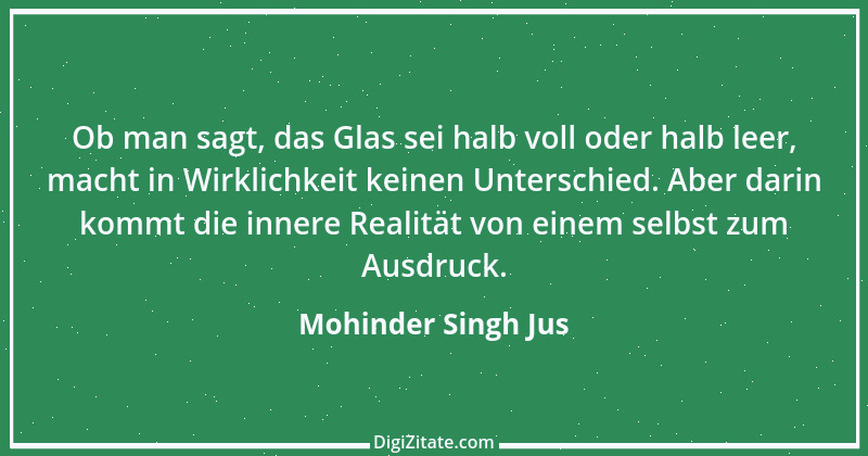 Zitat von Mohinder Singh Jus 11