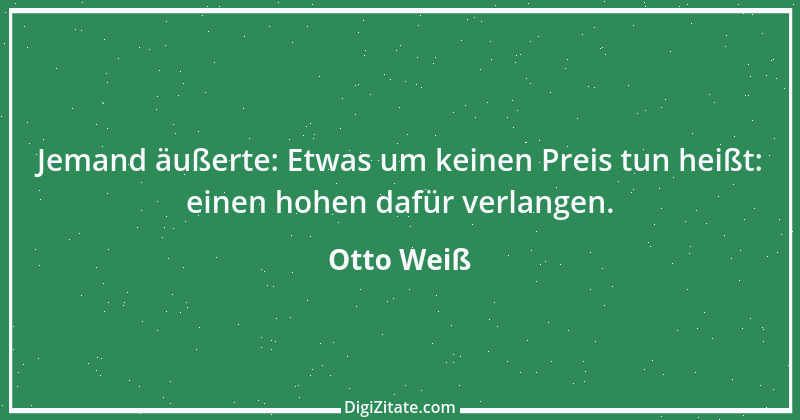 Zitat von Otto Weiß 448