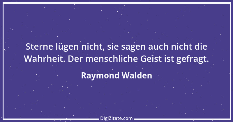 Zitat von Raymond Walden 52