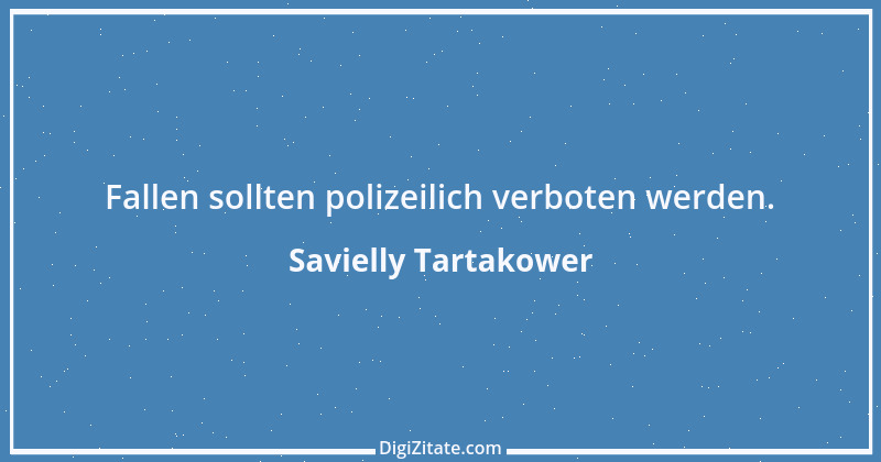 Zitat von Savielly Tartakower 5