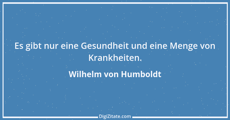 Zitat von Wilhelm von Humboldt 129