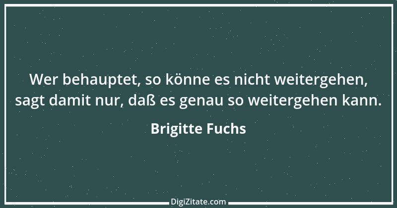 Zitat von Brigitte Fuchs 270