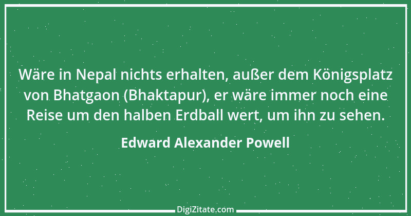 Zitat von Edward Alexander Powell 1