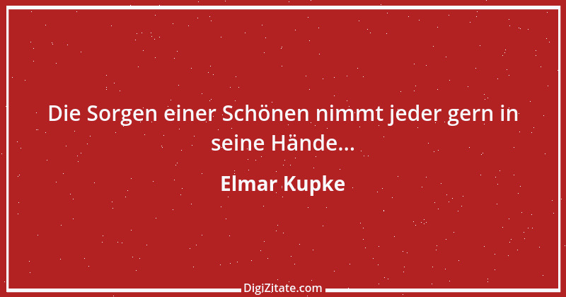 Zitat von Elmar Kupke 910