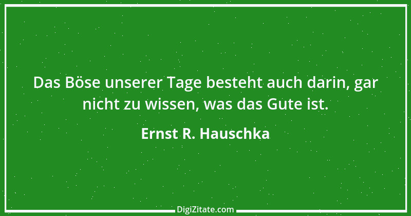 Zitat von Ernst R. Hauschka 236