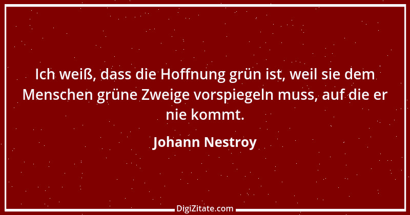 Zitat von Johann Nestroy 228