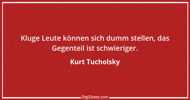 Zitat von Kurt Tucholsky 121