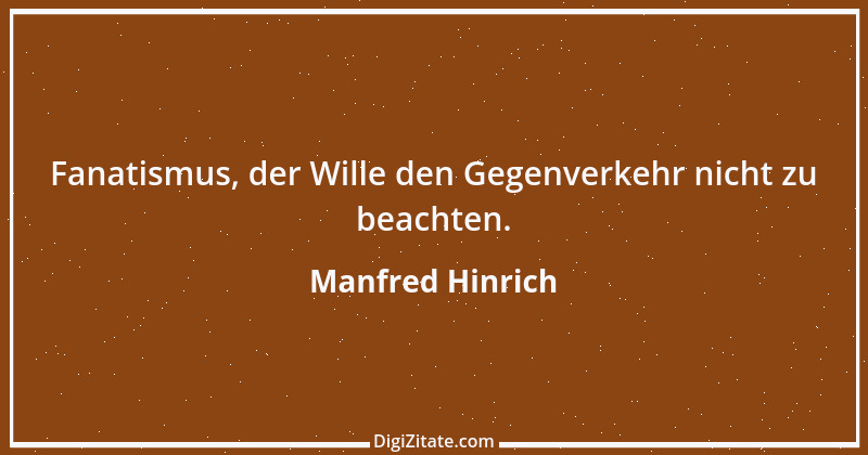 Zitat von Manfred Hinrich 3754