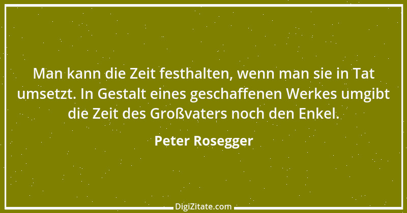 Zitat von Peter Rosegger 133