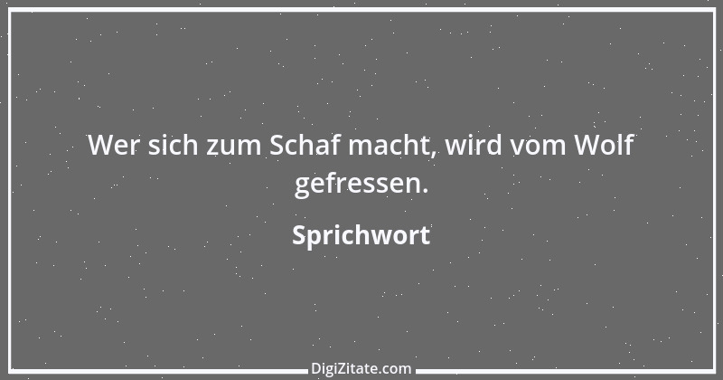 Zitat von Sprichwort 6572