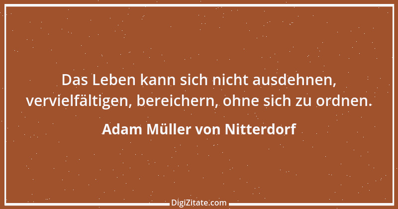 Zitat von Adam Müller von Nitterdorf 6