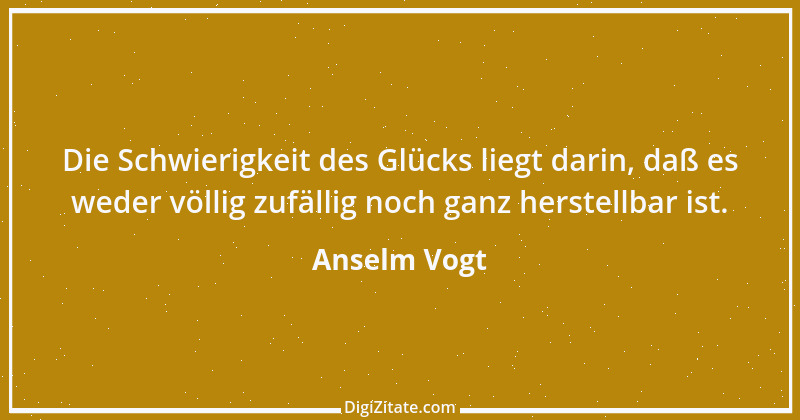 Zitat von Anselm Vogt 36