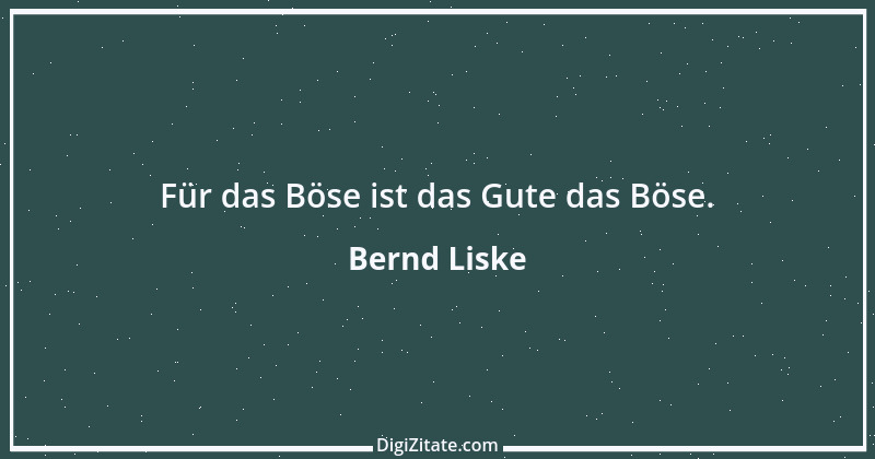 Zitat von Bernd Liske 14