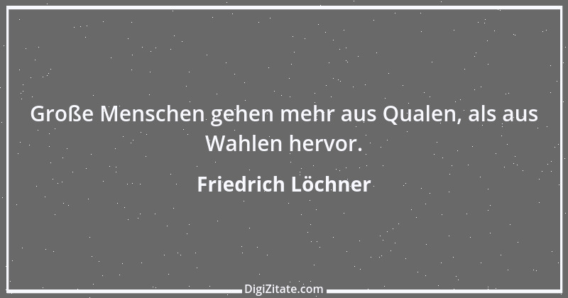 Zitat von Friedrich Löchner 133