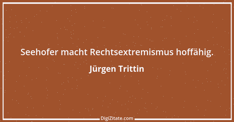 Zitat von Jürgen Trittin 16