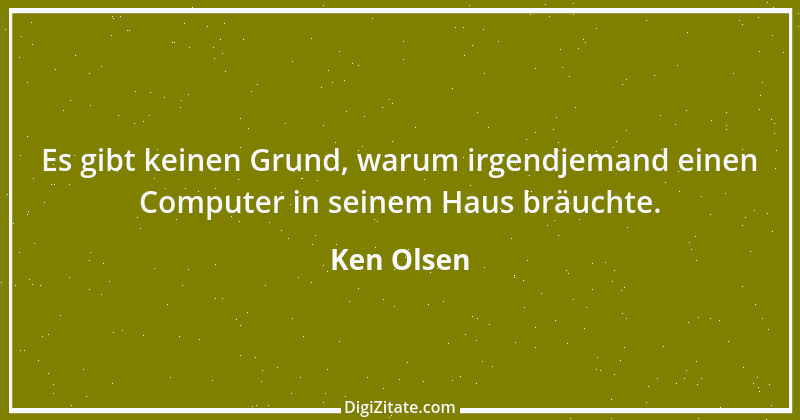 Zitat von Ken Olsen 1