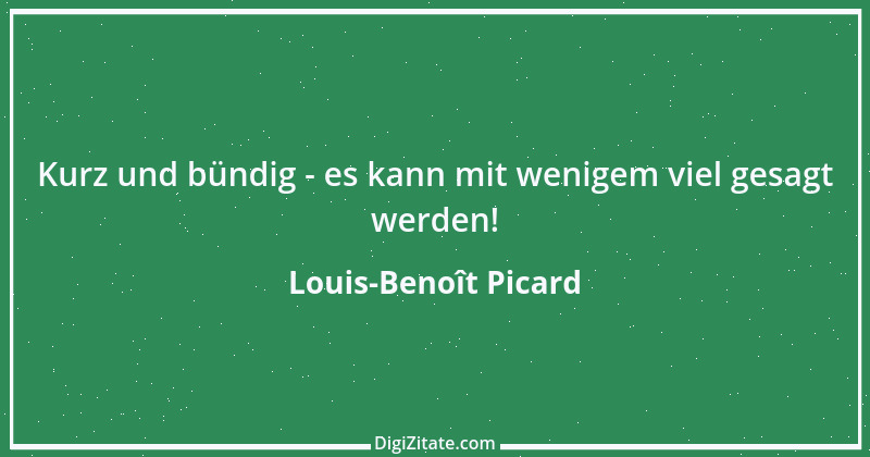 Zitat von Louis-Benoît Picard 1