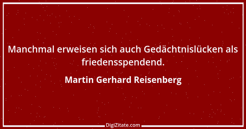 Zitat von Martin Gerhard Reisenberg 896