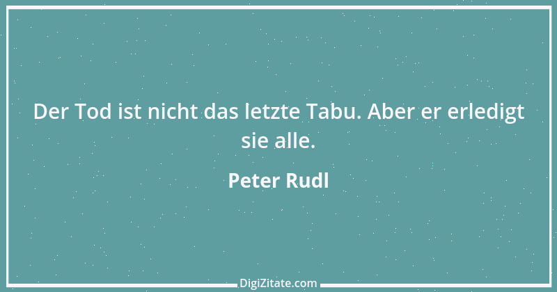 Zitat von Peter Rudl 855