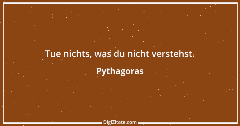 Zitat von Pythagoras 47