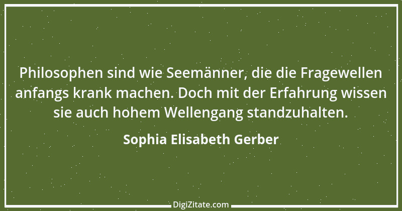 Zitat von Sophia Elisabeth Gerber 30