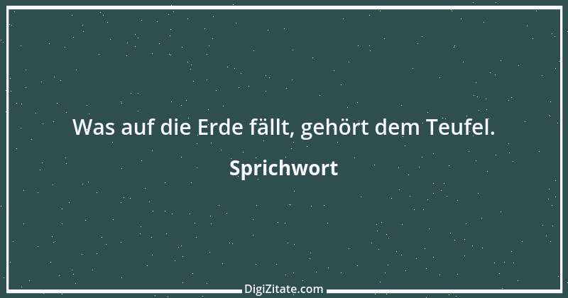 Zitat von Sprichwort 7573