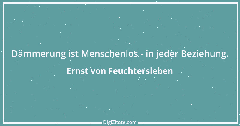 Zitat von Ernst von Feuchtersleben 102