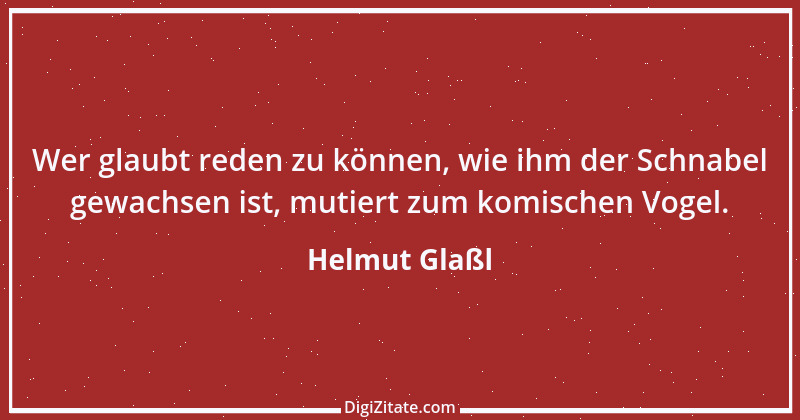 Zitat von Helmut Glaßl 534