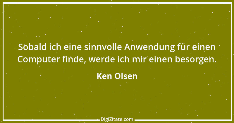 Zitat von Ken Olsen 2