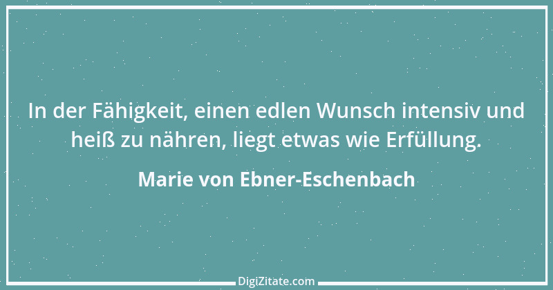 Zitat von Marie von Ebner-Eschenbach 550