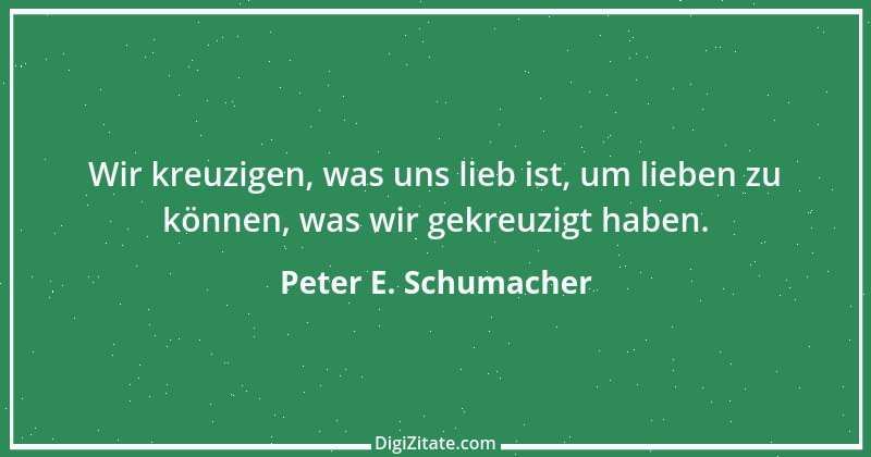 Zitat von Peter E. Schumacher 387