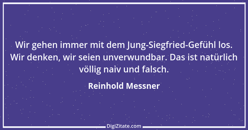 Zitat von Reinhold Messner 40