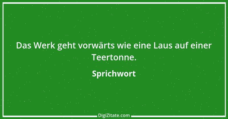 Zitat von Sprichwort 7574