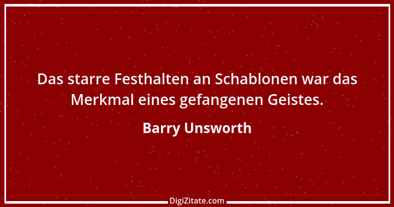 Zitat von Barry Unsworth 7