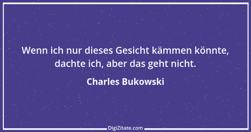 Zitat von Charles Bukowski 7