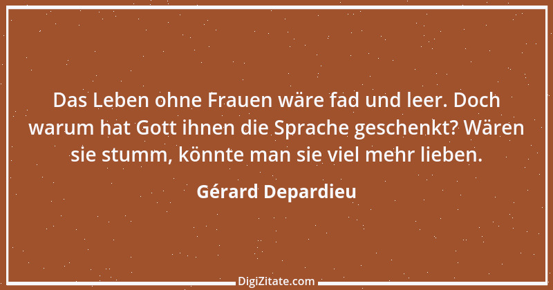 Zitat von Gérard Depardieu 9