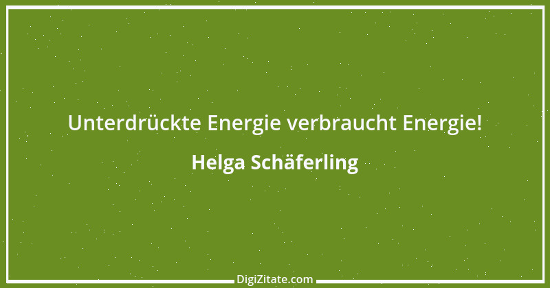 Zitat von Helga Schäferling 338