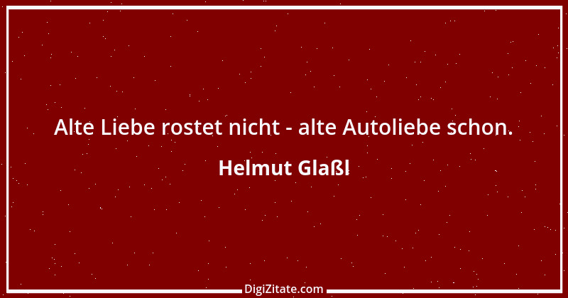 Zitat von Helmut Glaßl 535