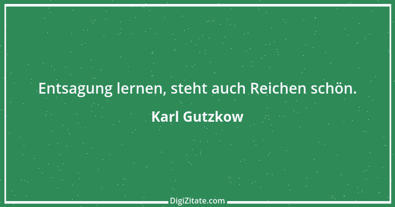 Zitat von Karl Gutzkow 164