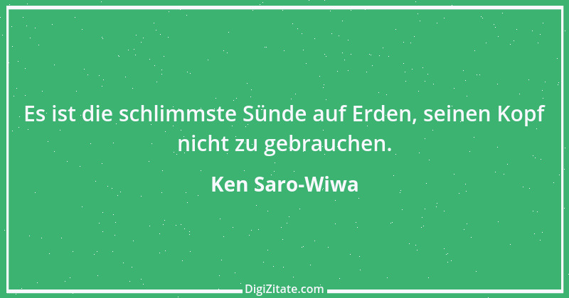 Zitat von Ken Saro-Wiwa 1