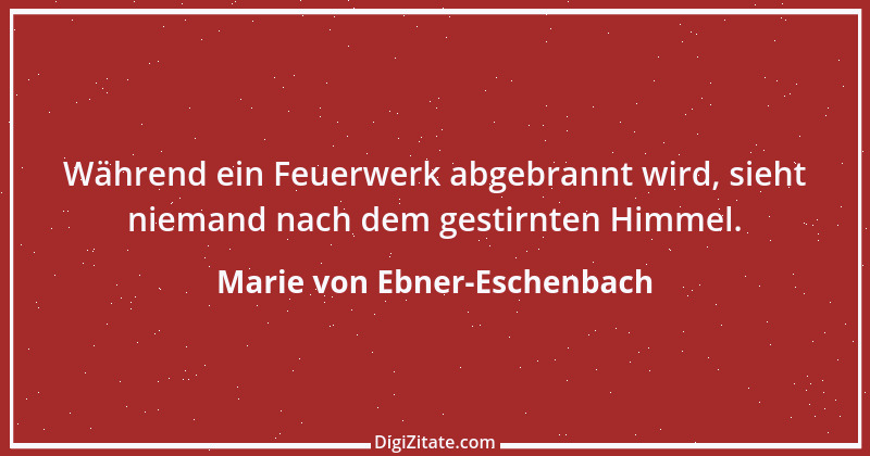 Zitat von Marie von Ebner-Eschenbach 551