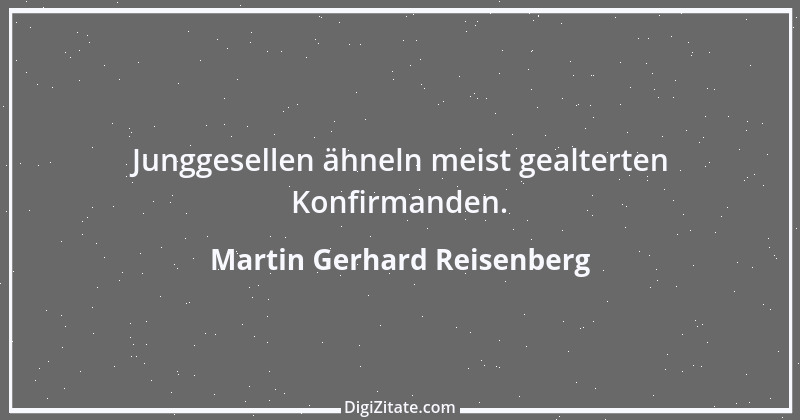 Zitat von Martin Gerhard Reisenberg 1898