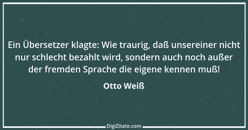 Zitat von Otto Weiß 452