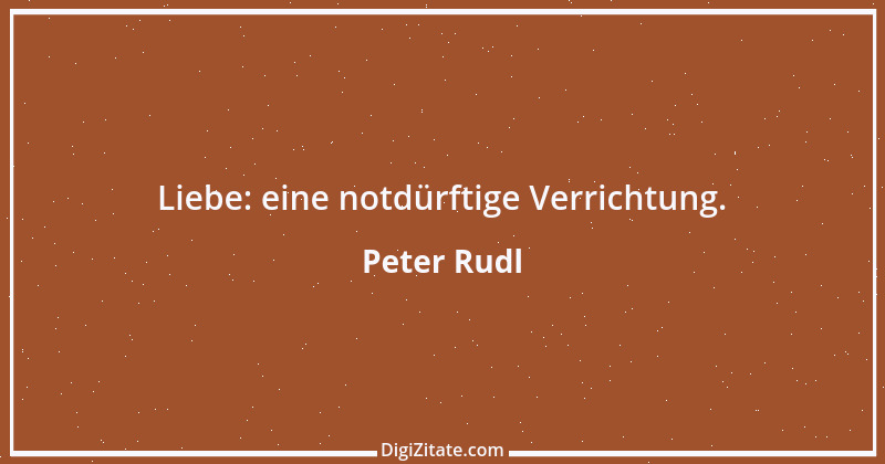 Zitat von Peter Rudl 857