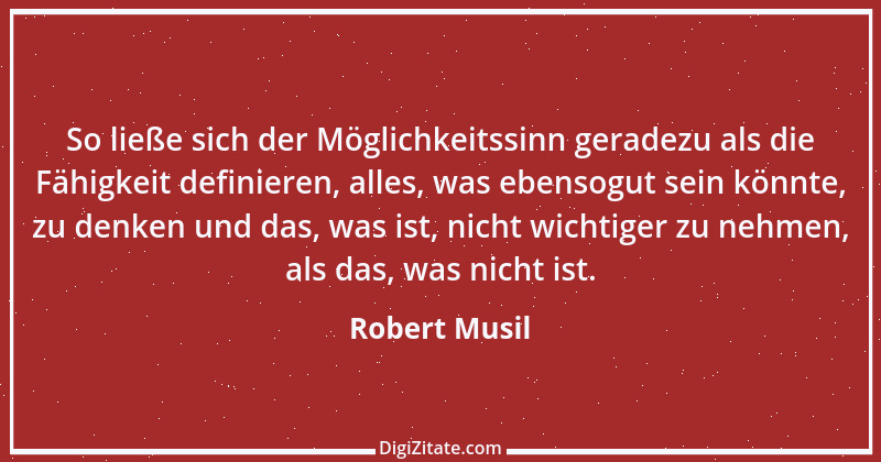 Zitat von Robert Musil 57