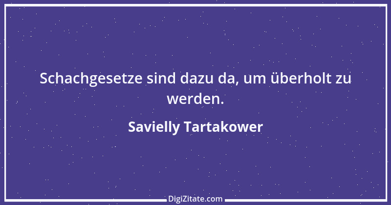 Zitat von Savielly Tartakower 9