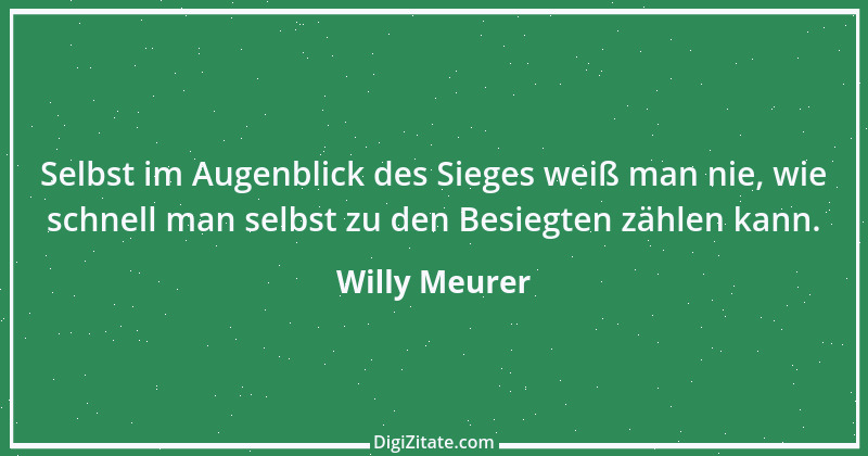 Zitat von Willy Meurer 884