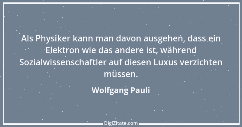 Zitat von Wolfgang Pauli 4