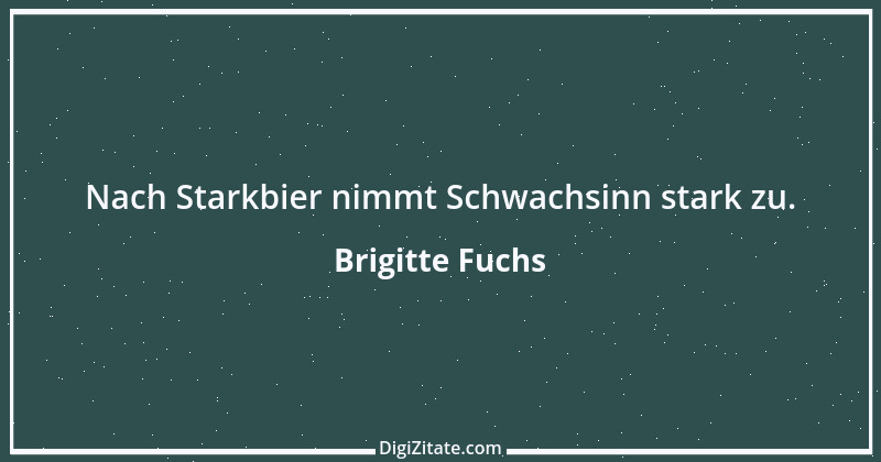 Zitat von Brigitte Fuchs 274